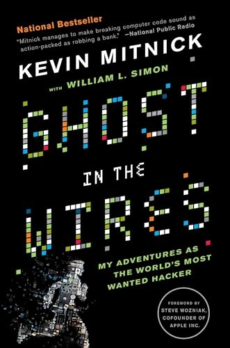 Ghost in the wires : my adventures as the world's most wanted hacker; Mitnick; 2012