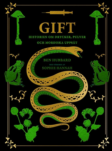 Gift : historien om drycker, pulver och mordiska uppsåt; Ben Hubbard; 2023