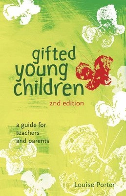 Gifted young children : a guide for teachers and parents; Louise Porter; 2005