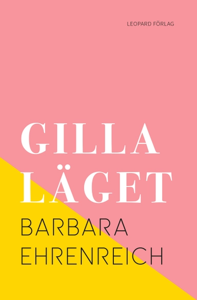 Gilla läget : hur allt gick åt helvete med positivt tänkande