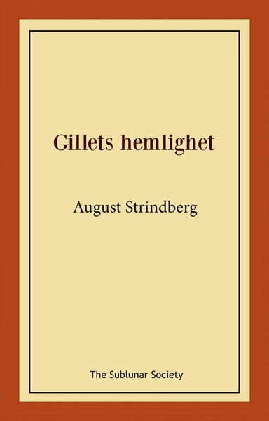 Gillets hemlighet; August Strindberg; 2021