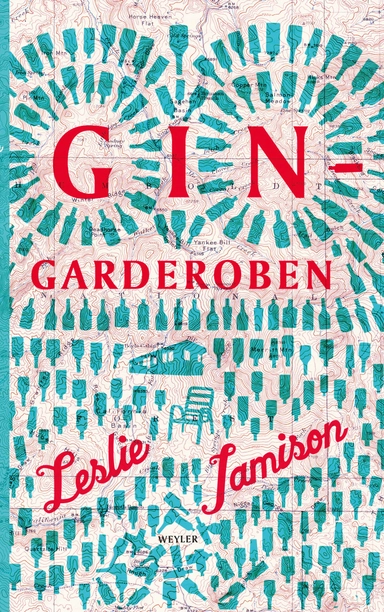 Gingarderoben; Leslie Jamison; 2018