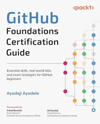 GitHub Foundations Certification Guide; Ayodeji Ayodele; 2025