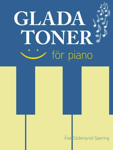 Glada toner för piano; Åse Söderqvist-Spering; 2017