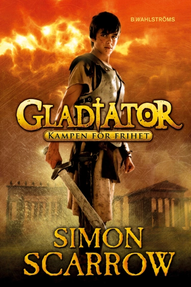 Gladiator. Kampen för frihet; Simon Scarrow; 2012