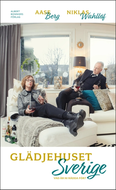 Glädjehuset Sverige : vad är ni rädda för?