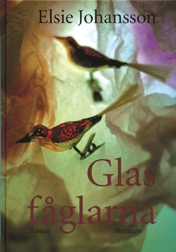 Glasfåglarna; Elsie Johansson; 1996