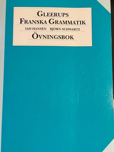 Gleerups Franska grammatik övn.bok svår; Iah Hansén, Björn Schwartz; 1993