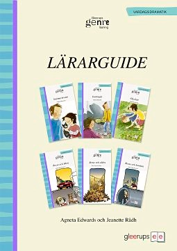 Gleerups genreläsning Lärarguide Vardagsdramatik