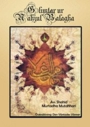 Glimtar ur Nahjul Balagha; Shahid Murtadha Mutahhari (RA); 2011