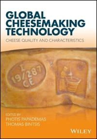 Global Cheesemaking Technology: Cheese Quality and Characteristics; Photis Papademas, Thomas Bintsis; 2017