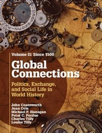 Global ConnectionsVolym 2 av Global Connections: Politics, Exchange, and Social Life in World History, Juan Ricardo Cole