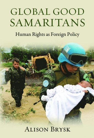 Global good Samaritans : human rights as foreign policy; Alison Brysk; 2009