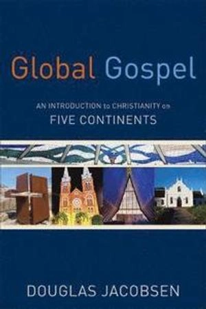 Global gospel : an introduction to Christianity on five continents