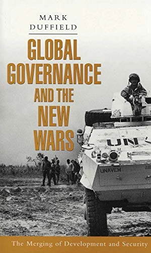 Global governance and the new wars : the merging of development and security; Mark Duffield; 2001