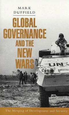 Global governance and the new wars : the merging of development and security; Mark Duffield; 2001