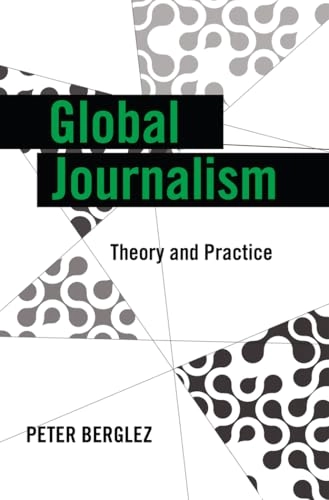Global journalism : theory and practice