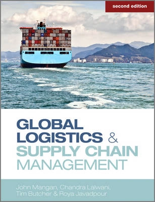 Global Logistics and Supply Chain Management; John Mangan; 2011