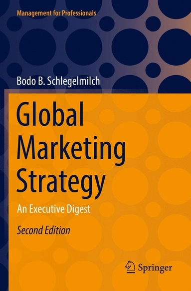 Global marketing strategy : an executive digest; Bodo B. Schlegelmilch; 2023