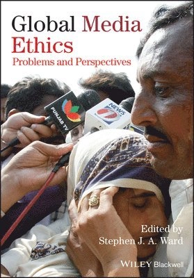 Global Media Ethics: Problems and Perspectives