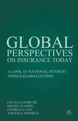 Global perspectives on insurance today : a look at national interest versus globalization; Cecelia Kempler; 2010