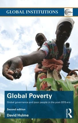 Global poverty : global governance and poor people in the post-2015 era; David. Hulme; 2015