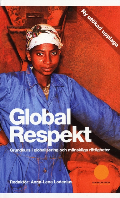 Global respekt : grundkurs i globalisering och mänskliga rättigheter; Anna-Lena Lodenius; 2006