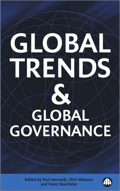 Global trends and global governance; Paul M. Kennedy, Dirk Messner, Franz Nuscheler; 2002