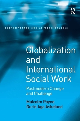 Globalization and international social work : postmodern change and challenge