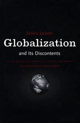 Globalization and its discontents : essays on the new mobility of people and money
