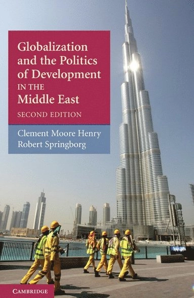 Globalization and the politics of development in the Middle East; Clement M. Henry; 2010
