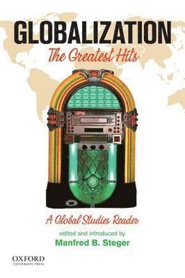 Globalization : the greatest hits : a global studies reader