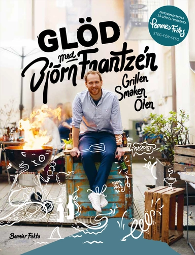 Glöd med Björn Frantzén : grillen, smaken, ölen; Björn Frantzén; 2020
