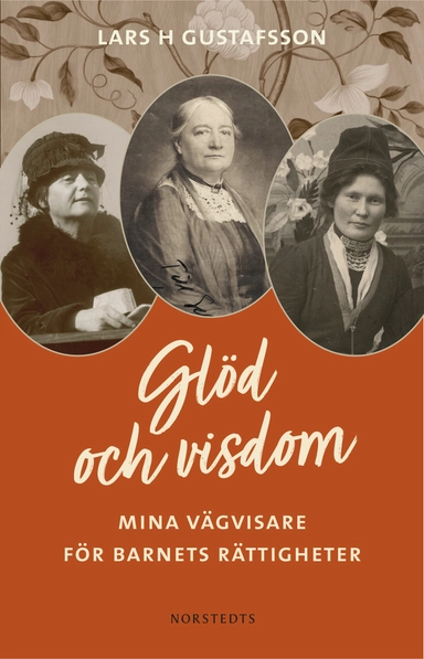 Glöd och visdom : mina vägvisare för barnets rättigheter; Lars H. Gustafsson; 2020
