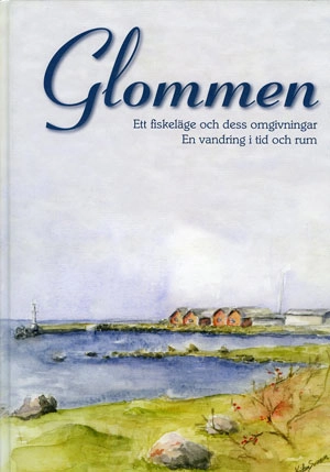 Glommen. Ett fiskeläge och dess omgivningar