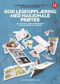 God leseopplæring med nasjonale prøver : om elevers leseutfordringer i et mangfold av tekster