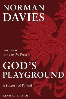 God's playground : a history of Poland in two volumes