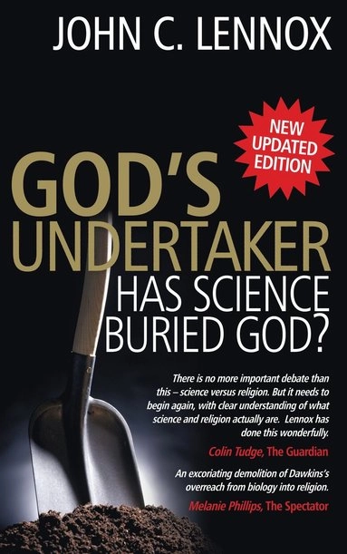 God's undertaker : has science buried God?; John C. Lennox; 2009