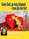 Gode Gud, ge mig tålamod - men gör det fort : en ståuppares tankar kring stressens humor, hemligheter och skamligheter; Lasse Eriksson; 2009
