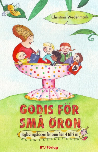 Godis för små öron : högläsningsböcker för barn från 4 till 9 år; Christina Wedenmark; 2012