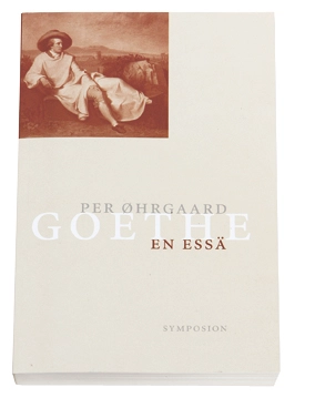Goethe : en essä; Per ¢hrgaard; 2004