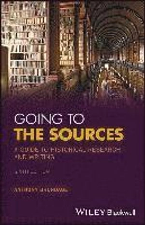 Going to the Sources: A Guide to Historical Research and Writing; Anthony Brundage; 2017