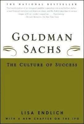 Goldman Sachs : the culture of success; Lisa Endlich; 2000