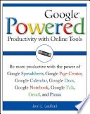 Google Powered: Productivity with Online Tools; Jerri Ledford; 2007