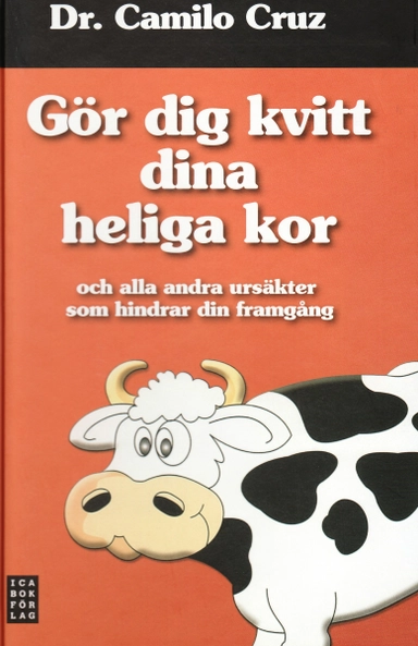 Gör dig kvitt dina heliga kor; Camilo Cruz; 2009