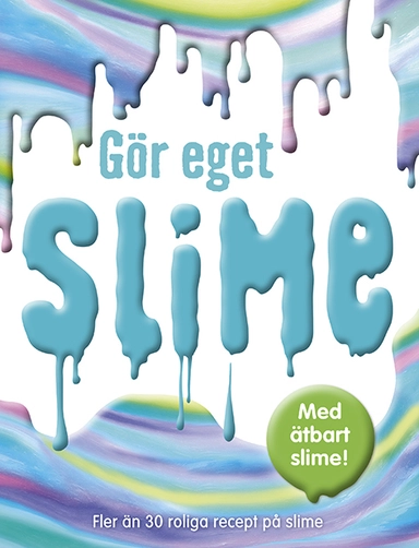 Gör eget slime; Elizabeth Yeates, Clare Lloyd; 2018