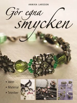 Gör egna smycken; Annika Larsson; 2005