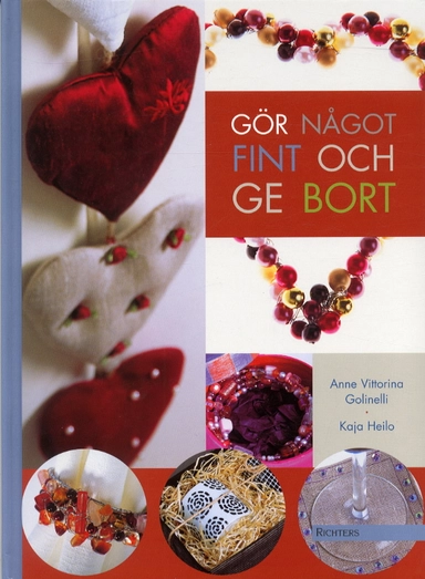 Gör något fint och ge bort; Anne Vittorina Golinelli; 2004