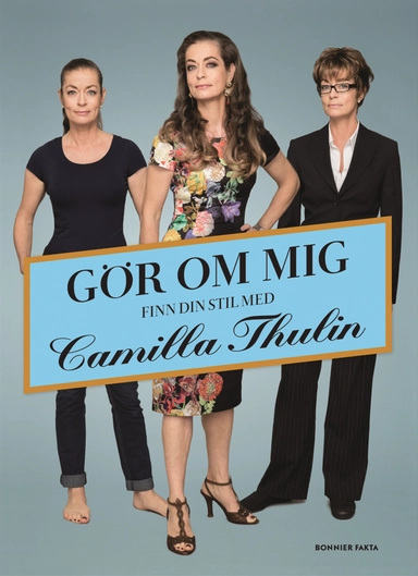 Gör om mig - finn din stil med Camilla Thulin; Camilla Thulin; 2014
