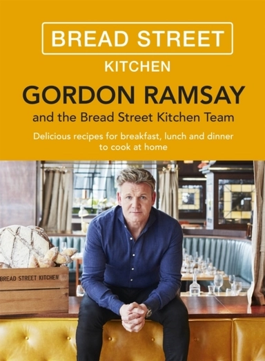 Gordon Ramsay Bread Street Kitchen; Gordon Ramsay; 2016